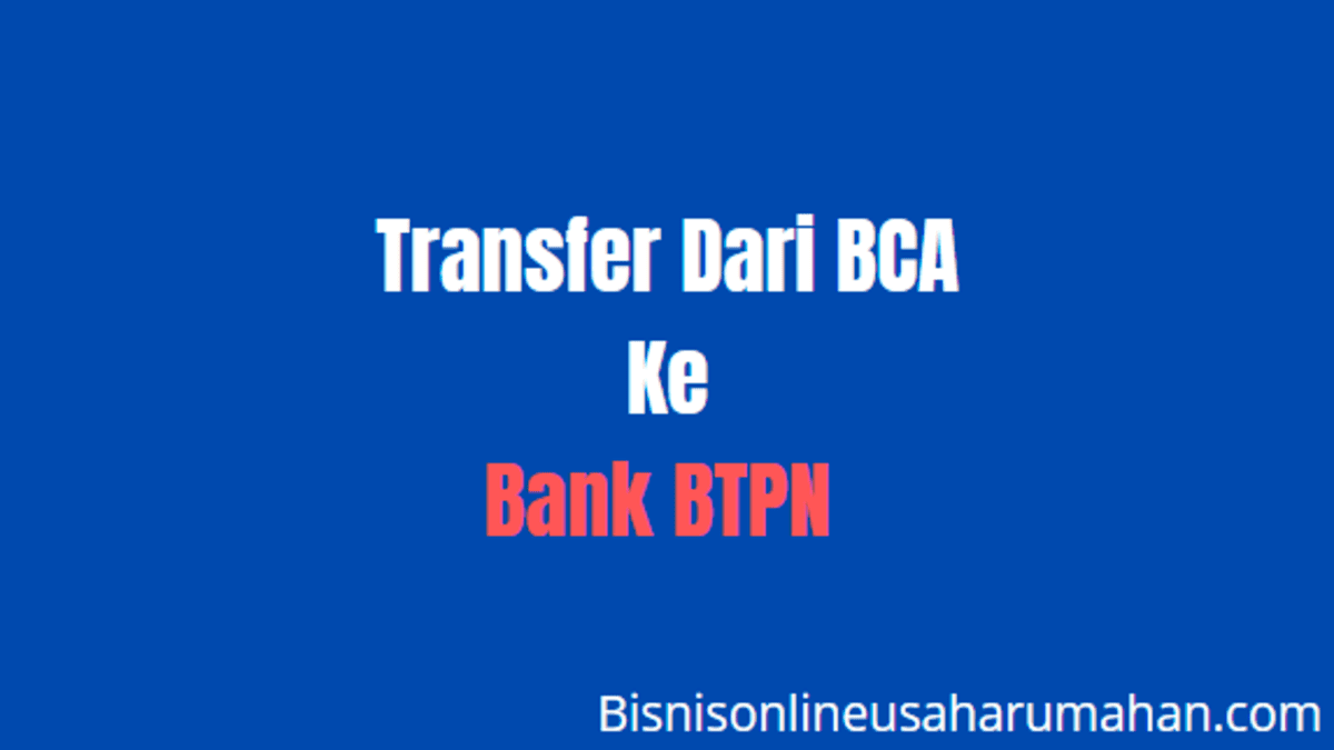 biaya,kode serta cara transfer dari BCA ke BTPN