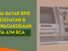 10 Cara Bayar BPJS Lewat ATM BCA Lengkap Gambar
