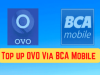 Top up OVO Via BCA Mobile + Video : Cara, Biaya, Minimal dan Kode